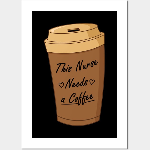 This Nurse Needs a Coffee Wall Art by RockyDesigns